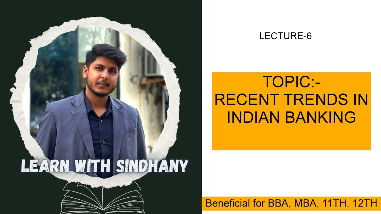 Recent Trends in Indian Banking