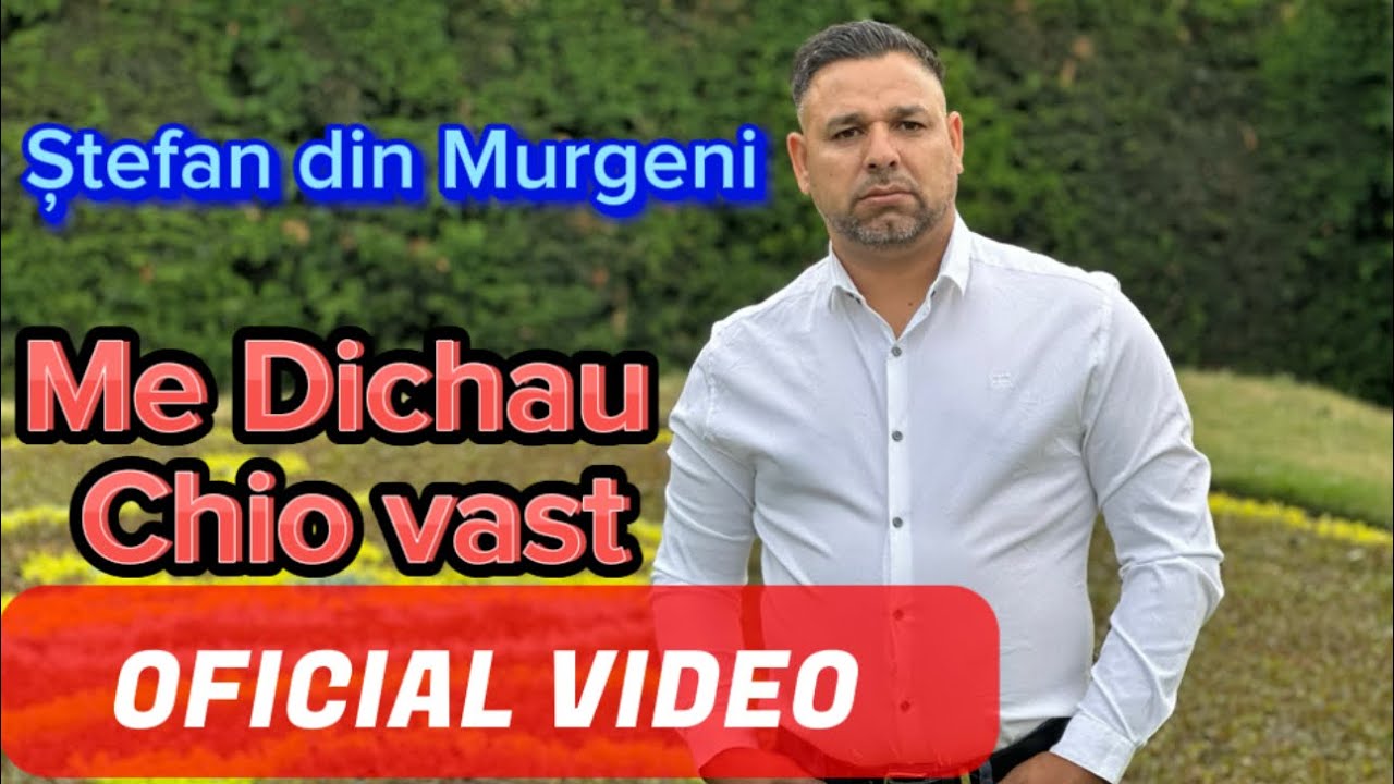 Ștefan din Murgeni - Me Dichau Chio Vast ( Oficial video )