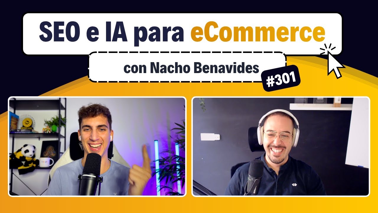 ⛺ SEO e IA para eCommerce: las claves para optimizar tu tienda online, con Nacho Benavides #301