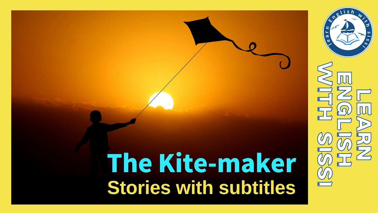Learn English Through Story ★ Subtitles: The Kite-maker. #learnenglishthroughstory #audio
