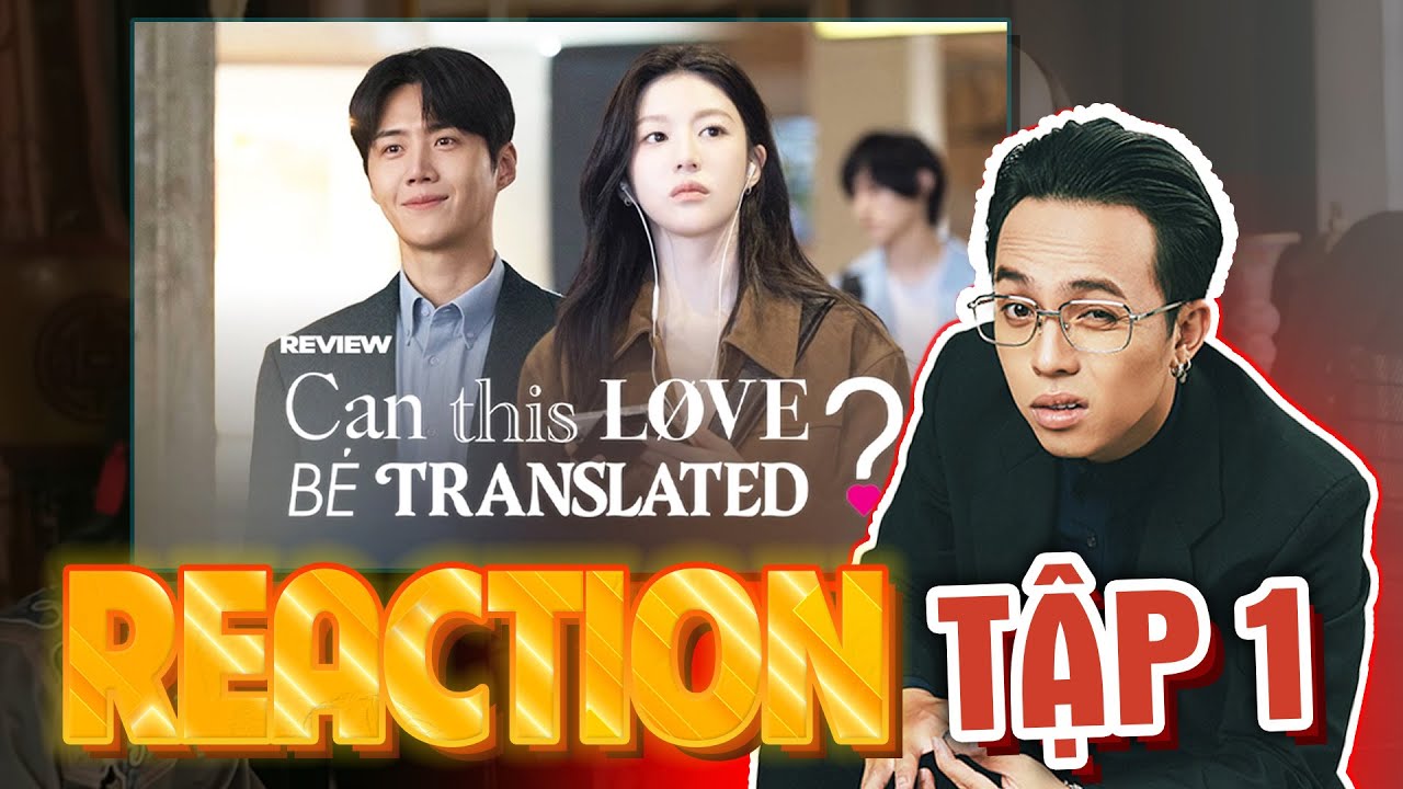 REACTION Can This Love Be Translated? Kim Seon-ho Go Youn-jung &Ocirc;NG TEK