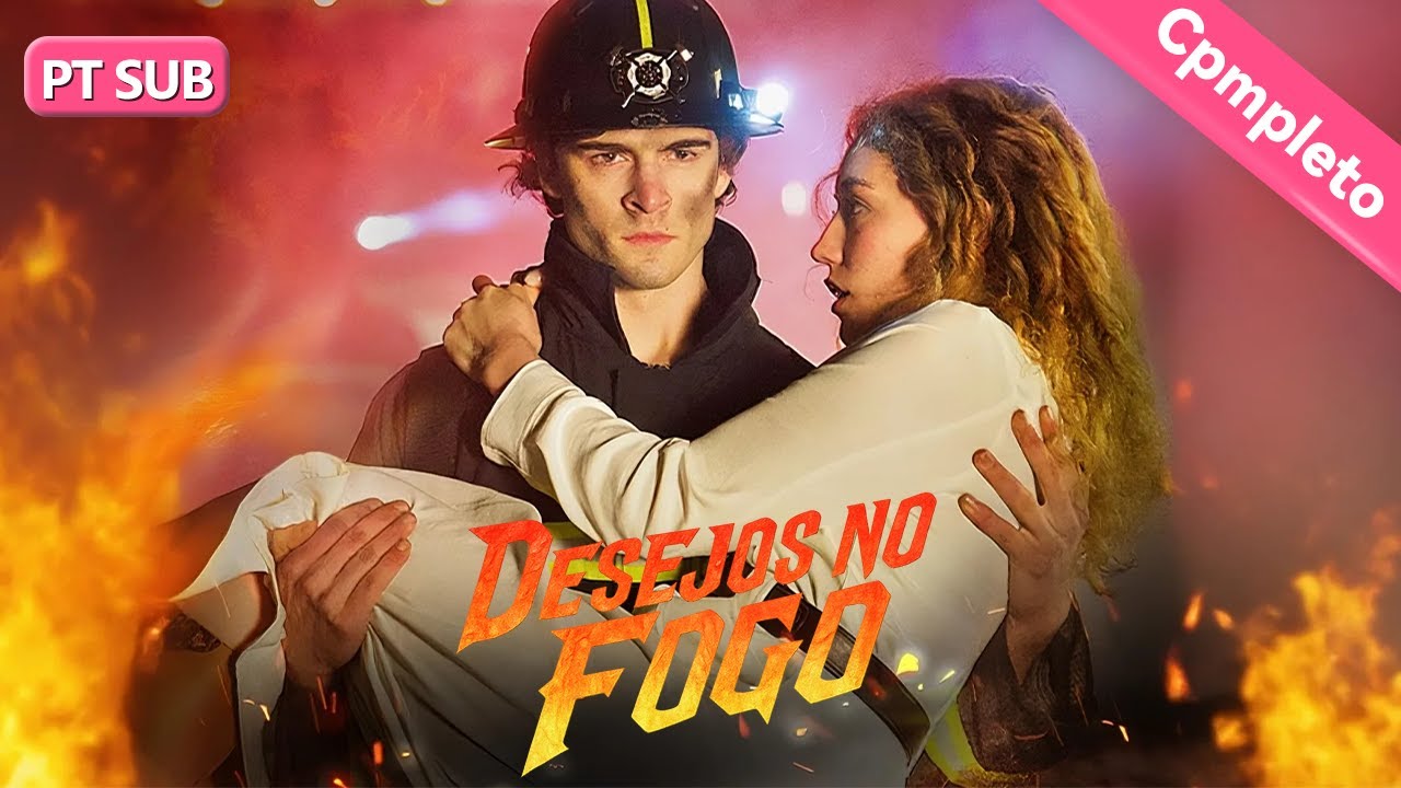 Desejos no Fogo【PT - Série Completa】