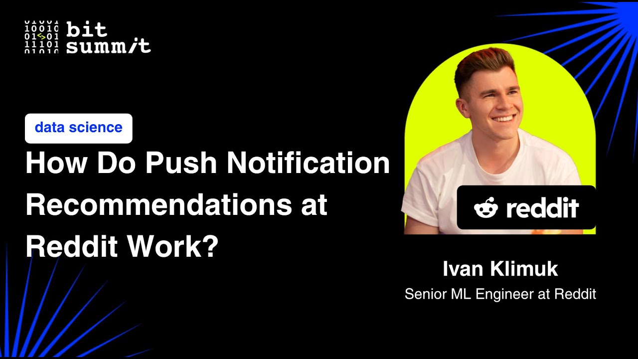 How Do Push Notification Recommendations at Reddit Work?Ivan Klimuk | Senior ML Engineer at Reddit