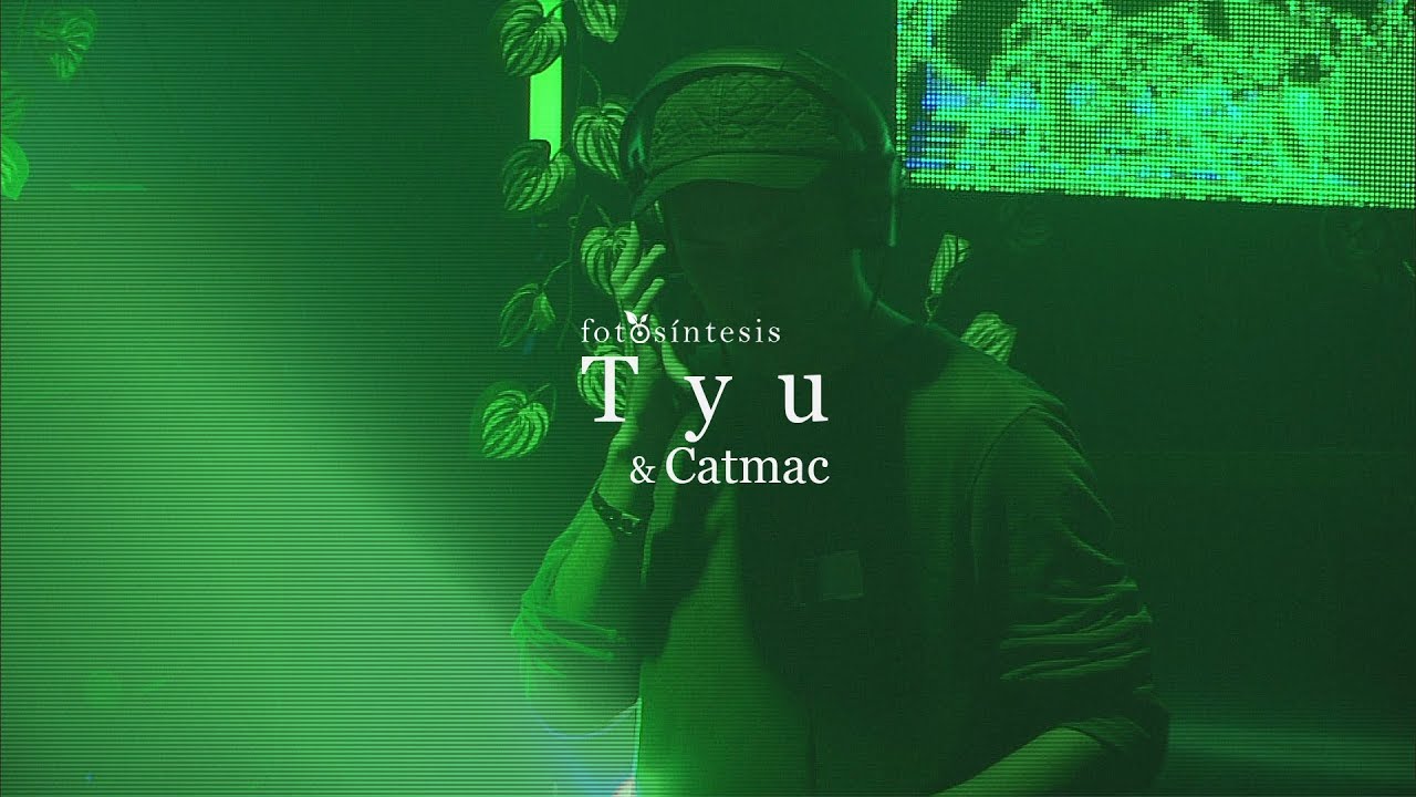 Tyu DJ set & Catmac @Fotosíntesis