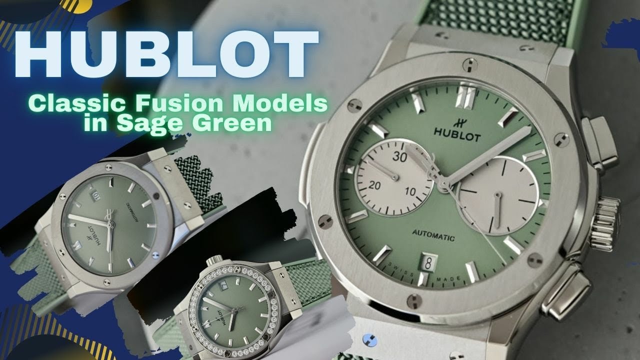 New Release Hublot Presents Three New Classic Fusion Models in Sage Green