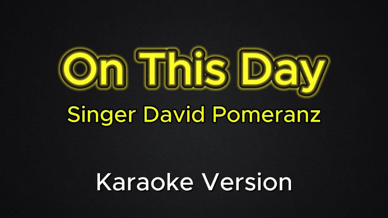 On This Day -  David Pomeranz ( Karaoke Version)