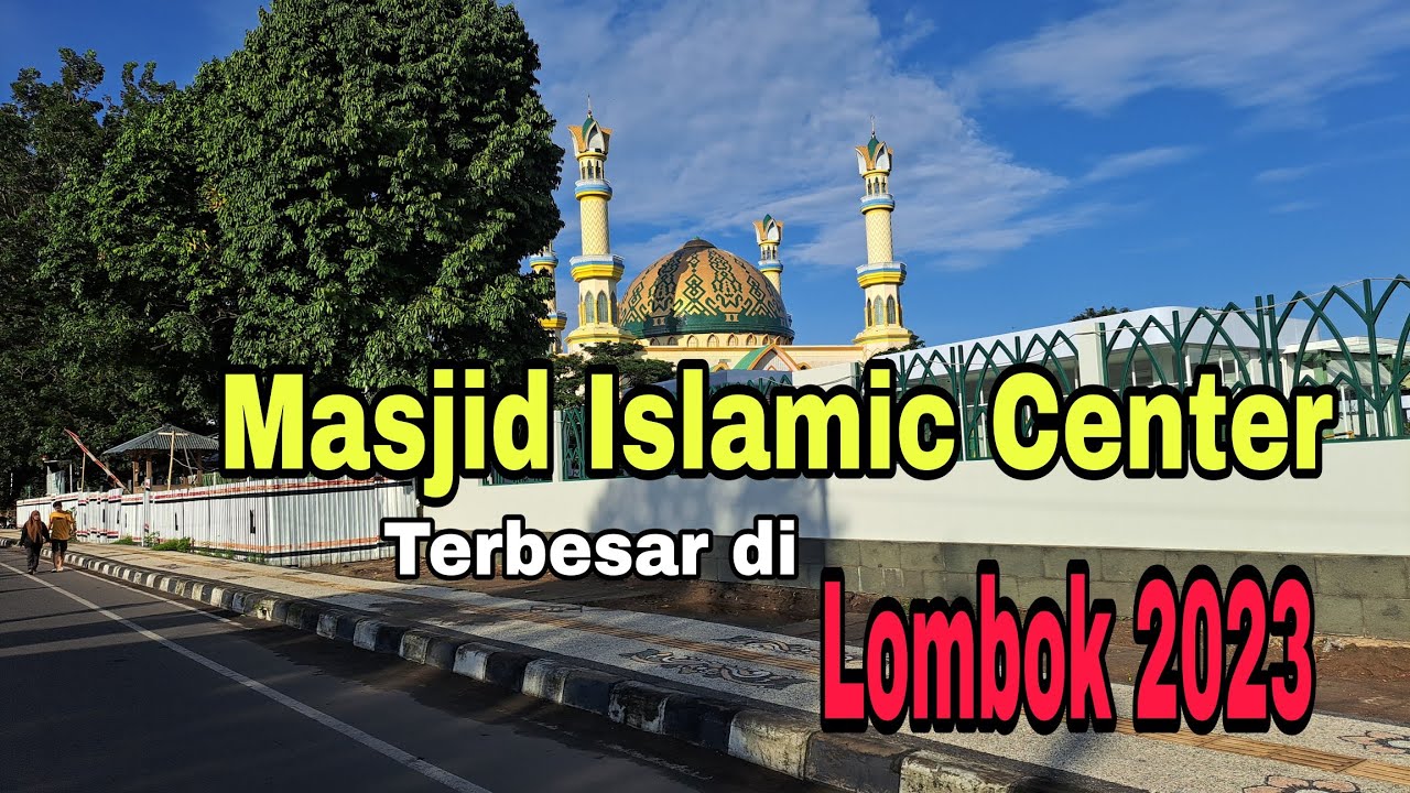MASJID ISLMIC CENTER  LOMBOK!!Masjid terbesar di kota lombok 2023