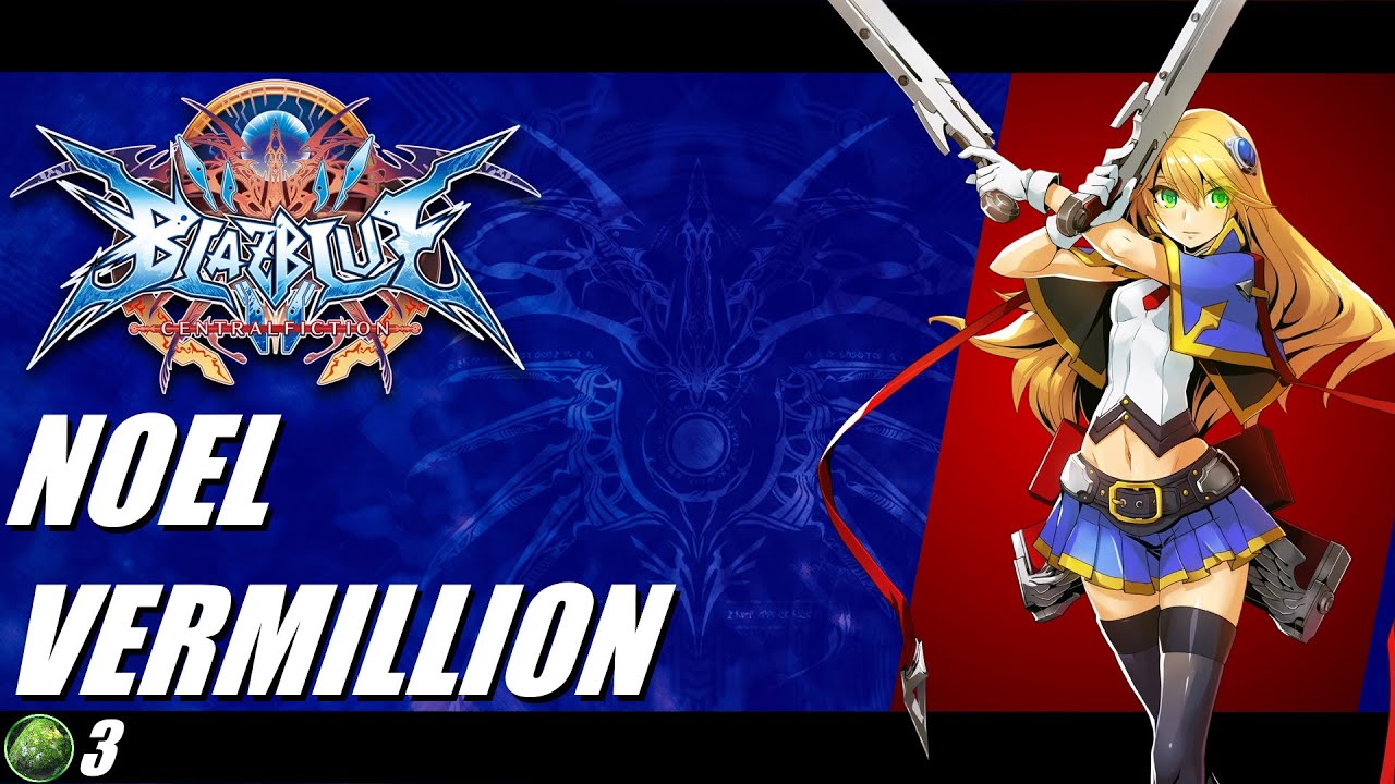 Обзор Blazblue Central Fiction 2022 Noel