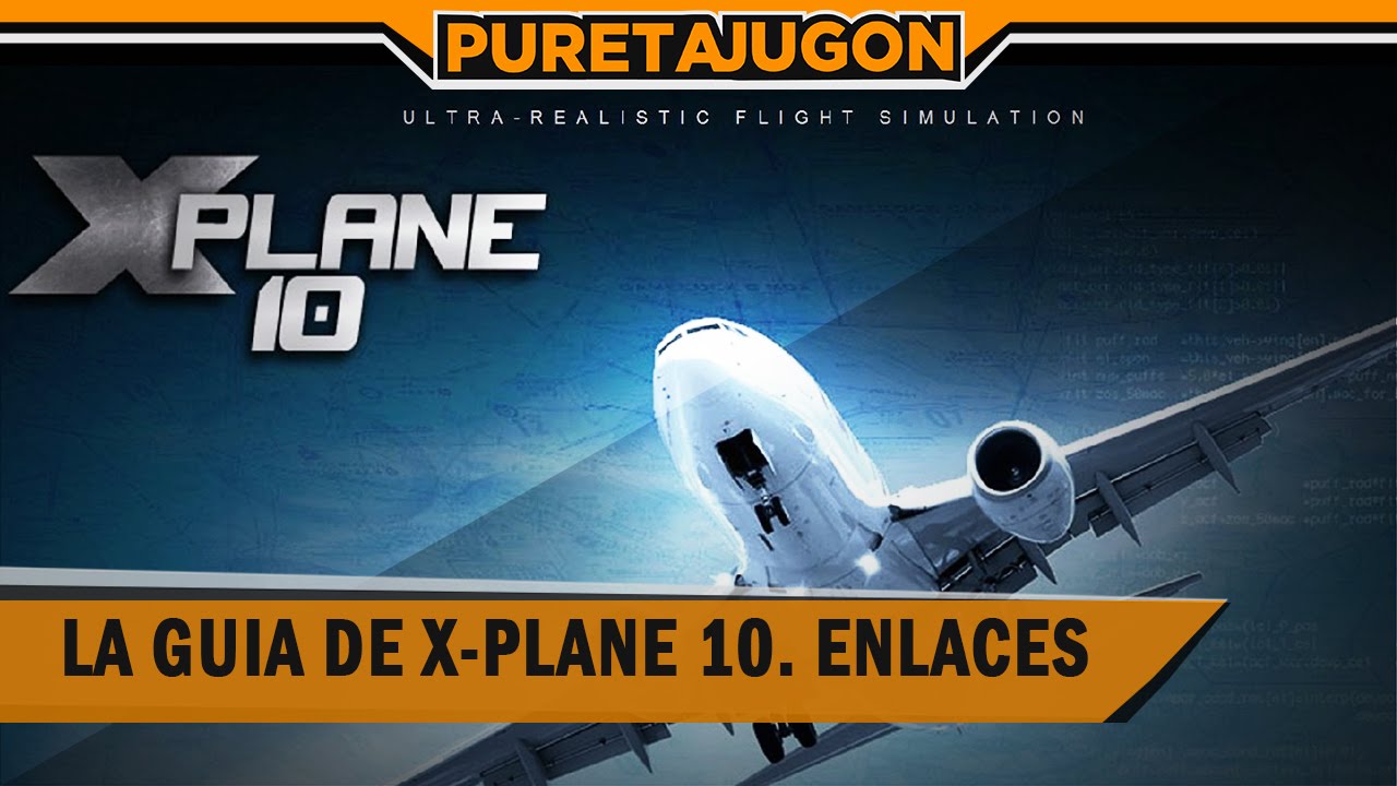 La Guia de xplane 10 con J. L. Castillo  Enlaces utiles gratis. Part 4