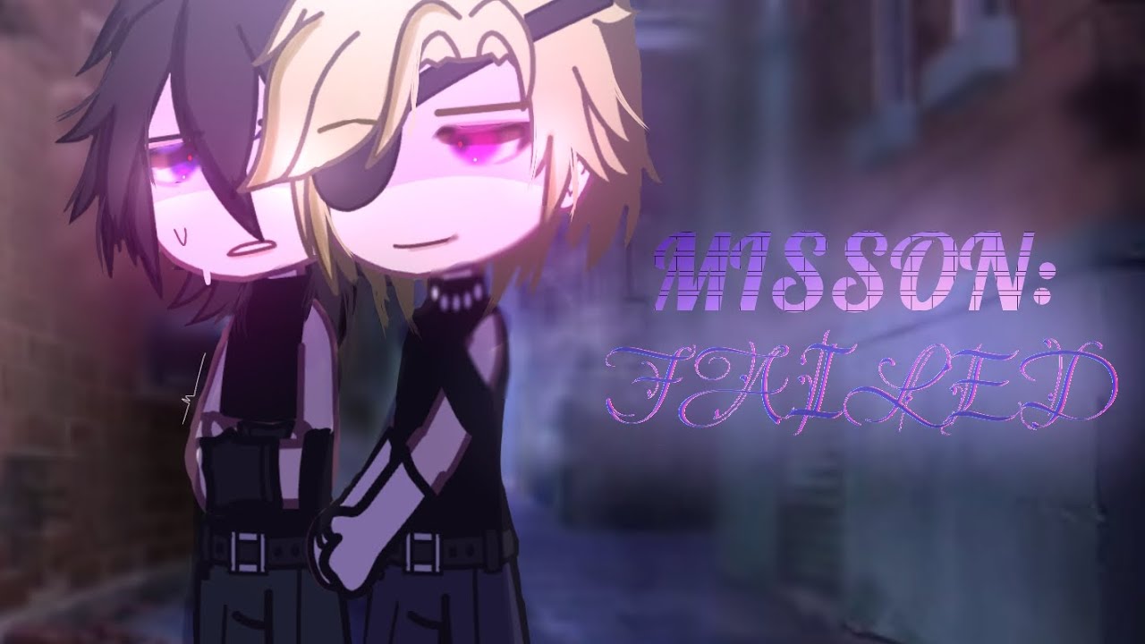 [ MISSION: FAILED ] • GCMM BL/GAY • YUMII → ★ • GACHA MINI MOVIE •