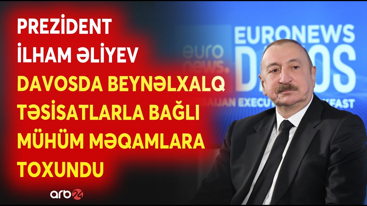 Prezident İlham Əliyev Davosda Beynəlxalq təsisatlarla bağlı mühüm məqamlara toxundu - Detallar
