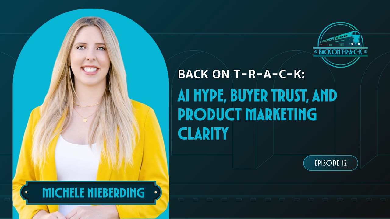 Michele Nieberding on AI Hype, Buyer Trust, and Product Marketing Clarity