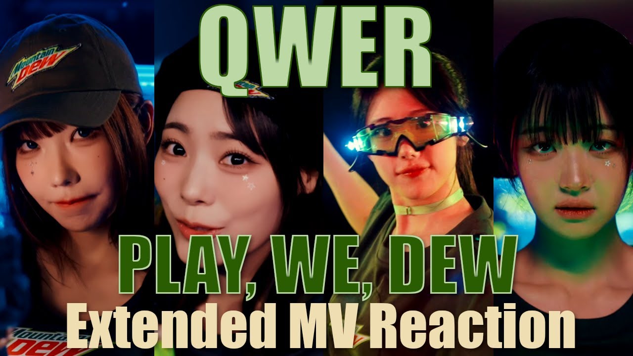 QWER | PLAY, WE, DEW - Extended MV Reaction