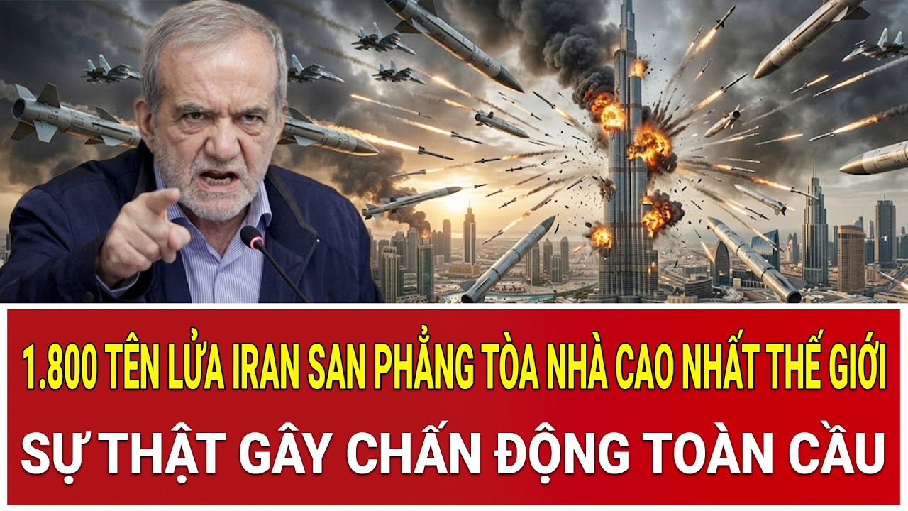 🔴[Trực tiếp] 1.800 tên lửa Iran san phẳng tòa nhà cao nhất thế giới, sự thật gây chấn động toàn cầu