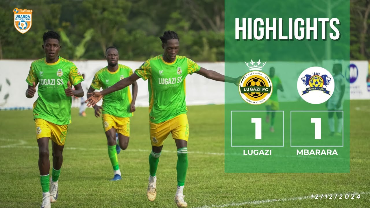 HIGLIGHTS | Lugazi FC 1 - 1 Mbarara City FC (12th December, 2024)