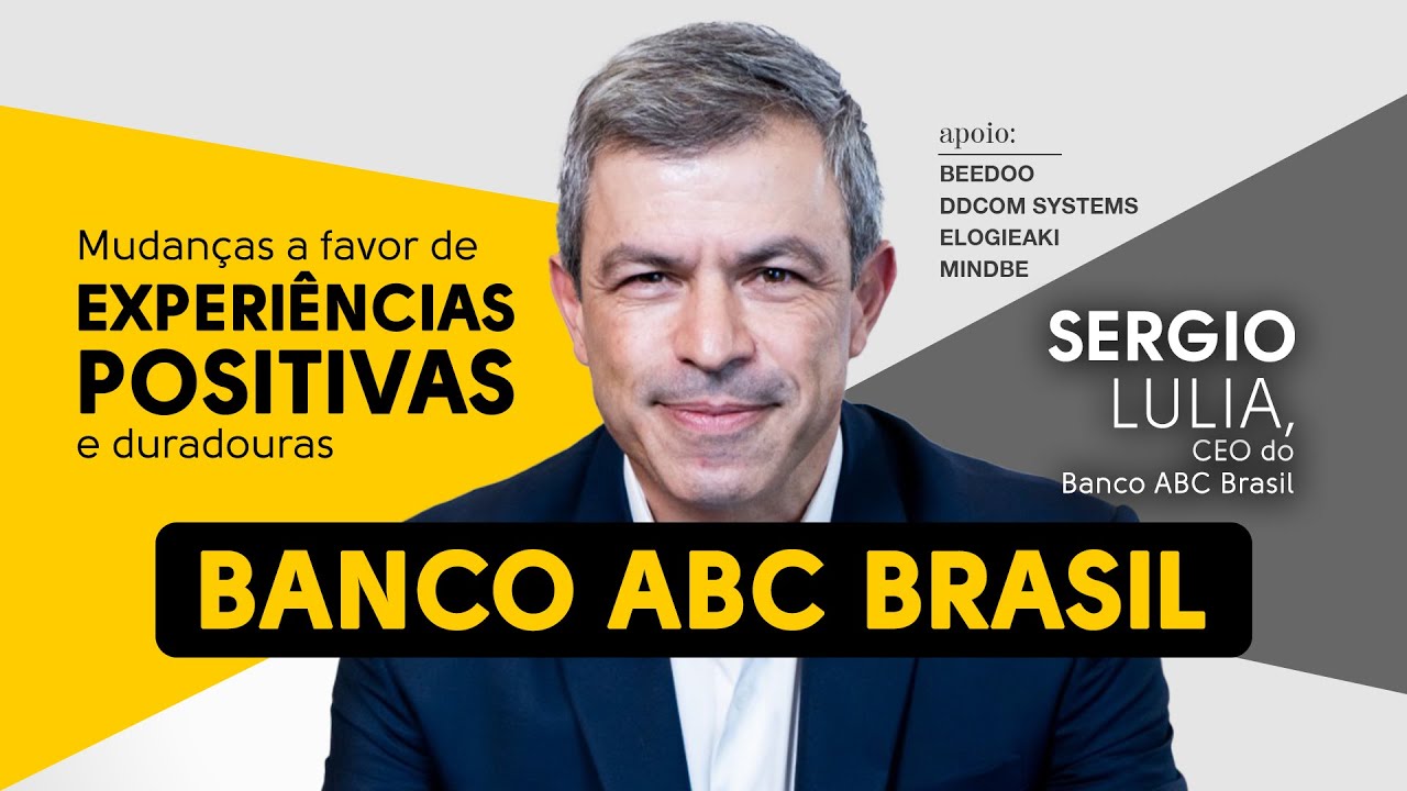 Banco ABC Brasil: Mudan&ccedil;as a favor de experi&ecirc;ncias positivas e duradouras