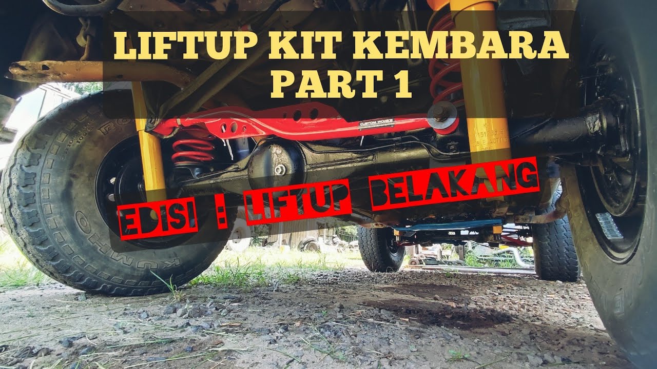 PERODUA KEMBARA LIFTUP 4 INCI | PART 1 Edisi : bahagian belakang..