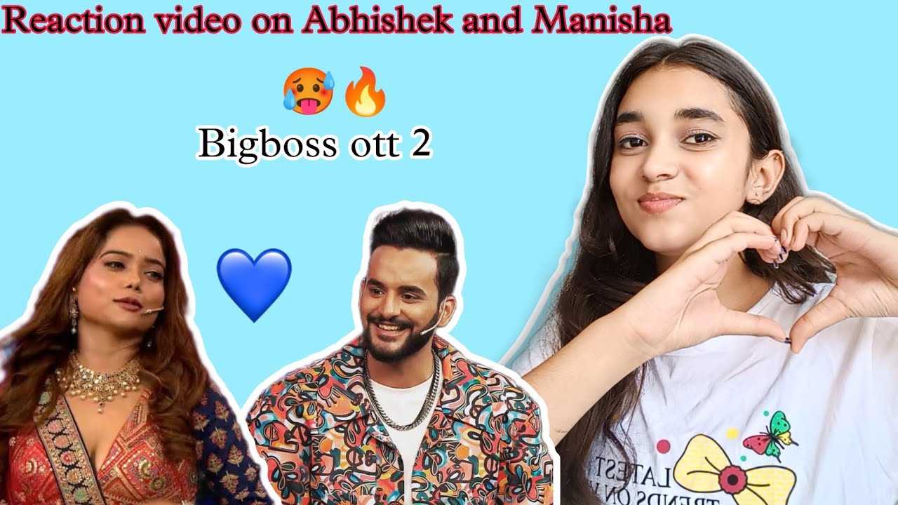 Reaction video on Abhishek and Manisha 🥵🔥||#reaction #video #abhishek #manisharani #biggbossott2