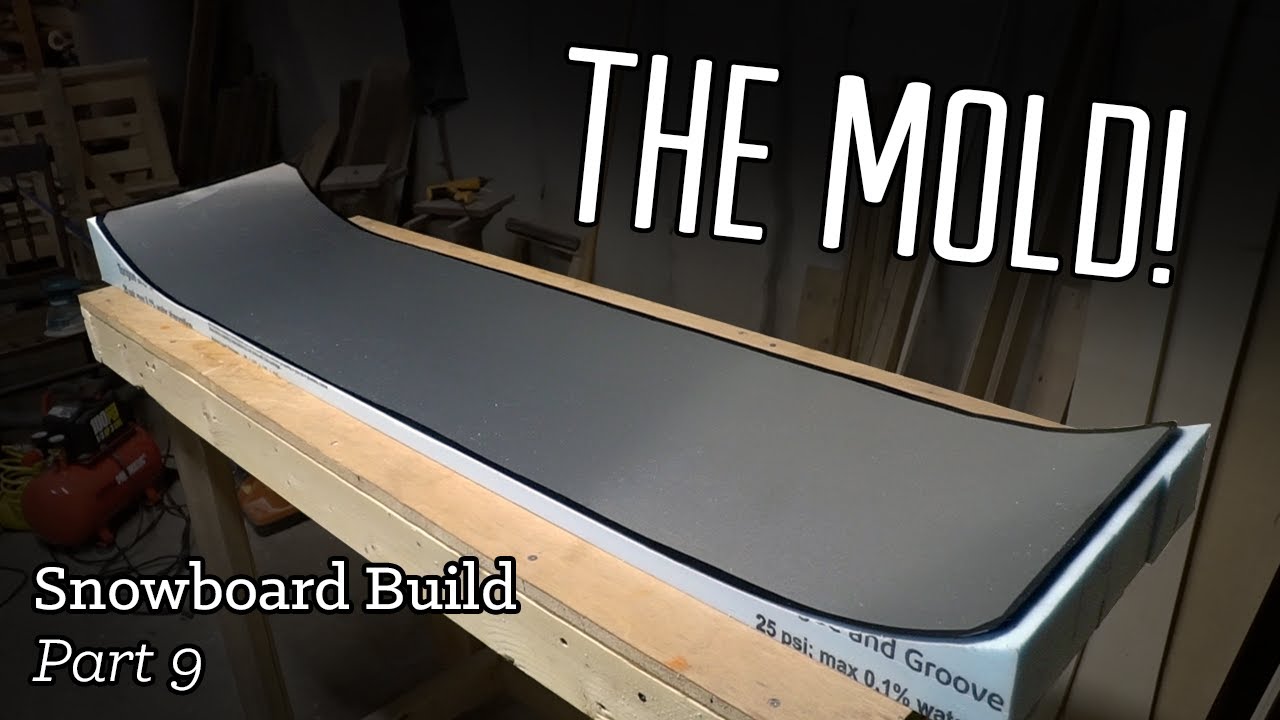 Building a Snowboard - Part 9: Making a Mold for Vacuum Bagging