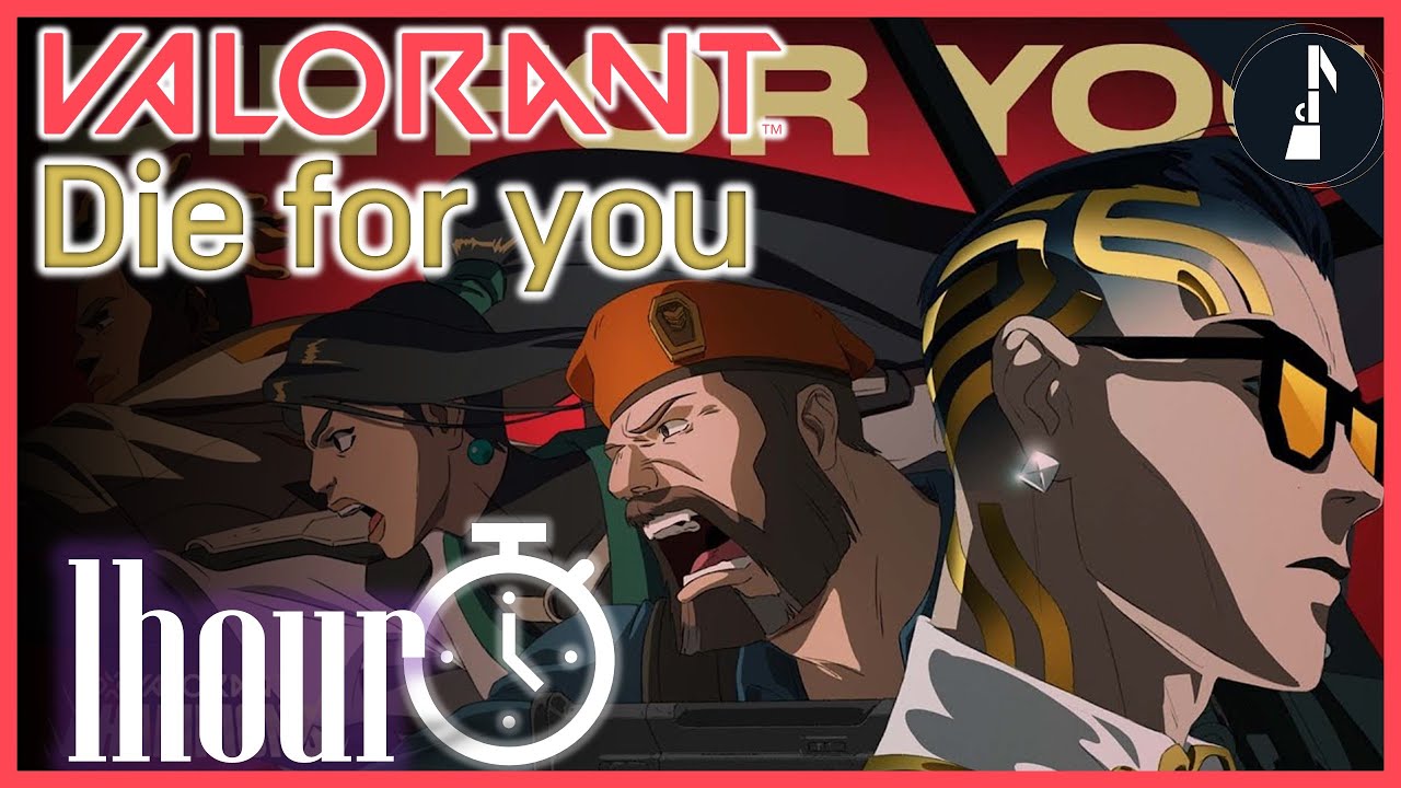 [ 1시간 ] 2021 발로란트 챔피언스  Die For You ft.Garbbitz