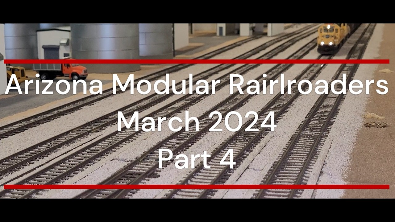 Arizona Modular Railroaders March 2024 Part 4