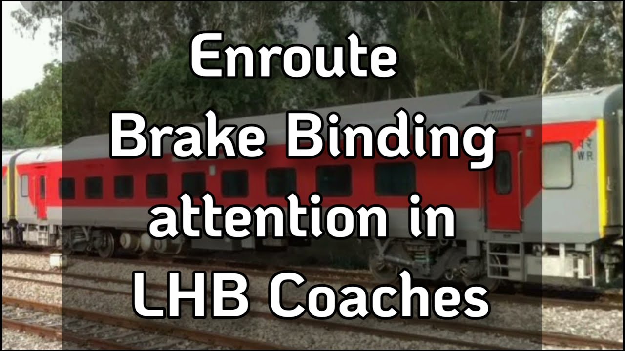 Enroute Brake Binding Attention in LHB Coaches