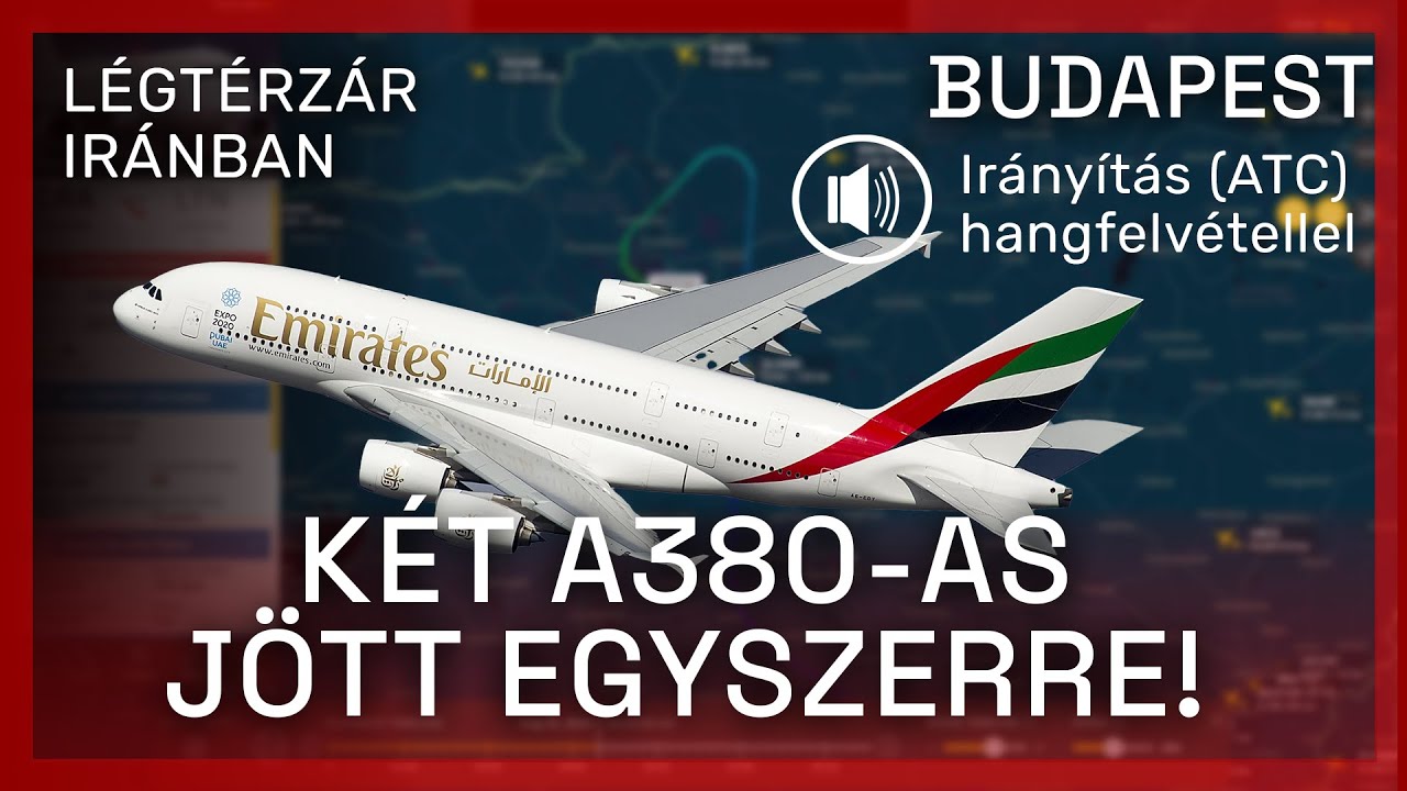 Egyszerre két A380 Ferihegyen! Légtérzár a Közel-keleten #breaking