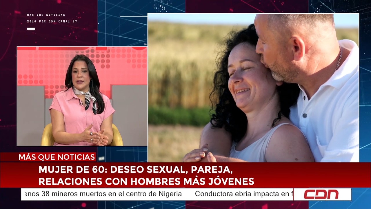 Más Que Noticias | Mujer de 60: deseo sexual, pareja y relaciones con hombres más jóvenes