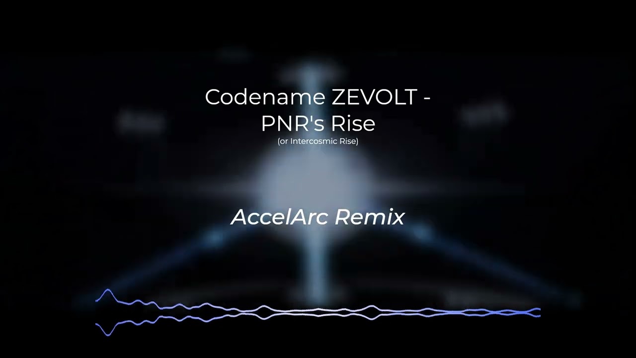 Codename ZEVOLT OST - PNR's Rise //Abxt. Remix//