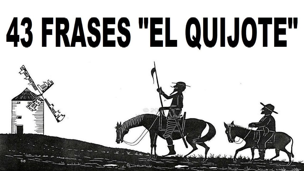 Frases Célebres de Miguel de Cervantes Saavedra y Don Quijote