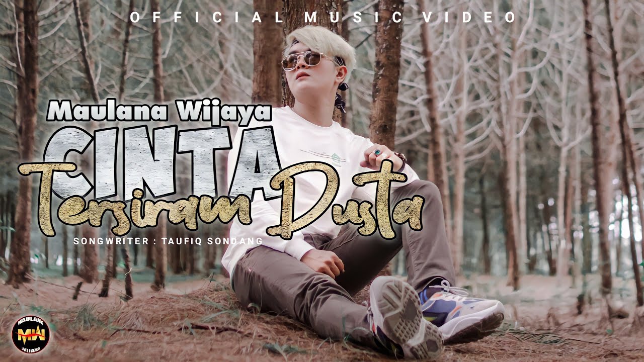 MAULANA WIJAYA - CINTA TERSIRAM DUSTA (Official Music Video)