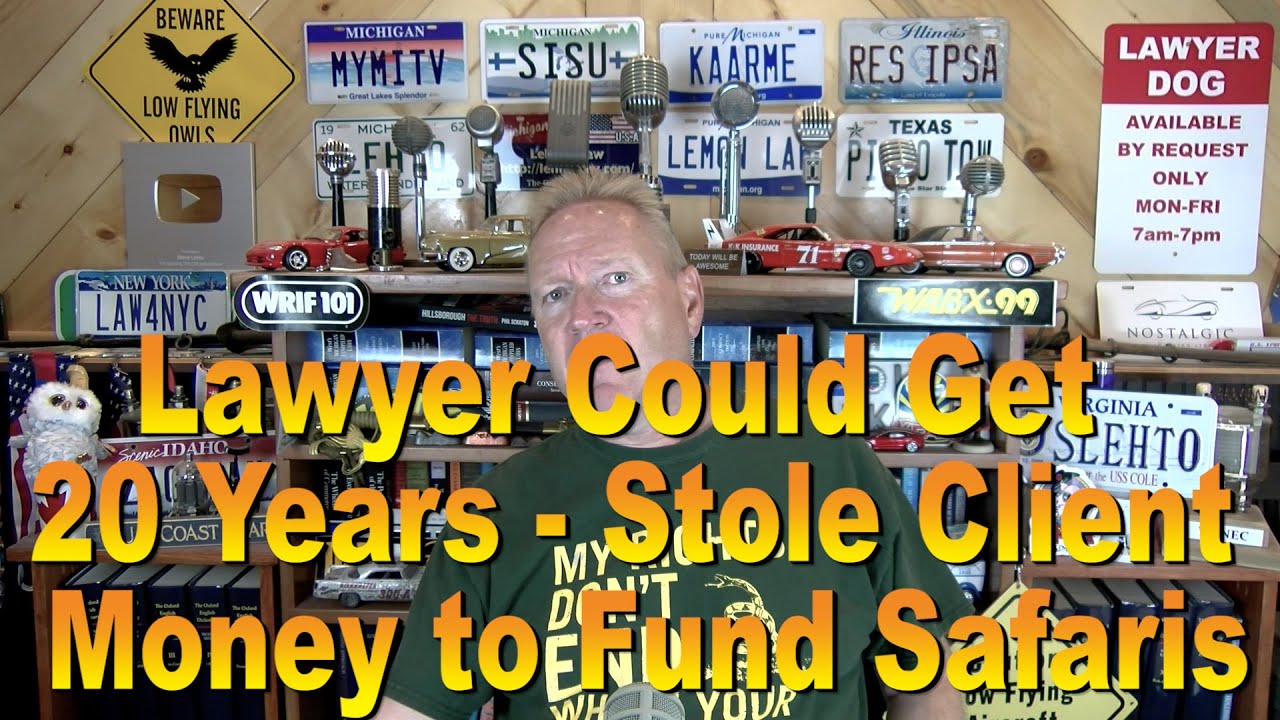 Lawyer Could Get 20 Years - Stole Client Money to Fund Safaris