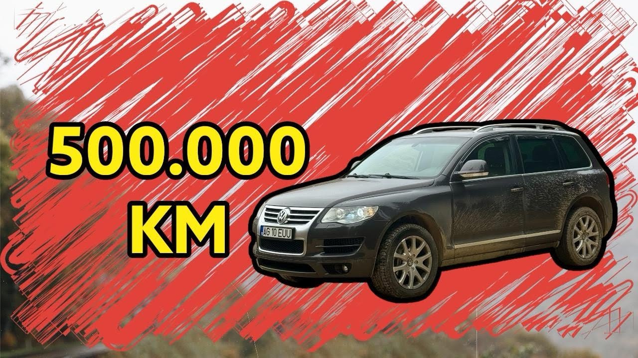 VW Touareg cu peste 500.000 KM. Teapa sau nu ?