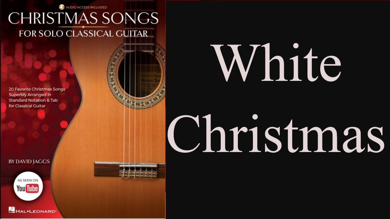 Christmas Songs For Solo Classical Guitar - White Christmas