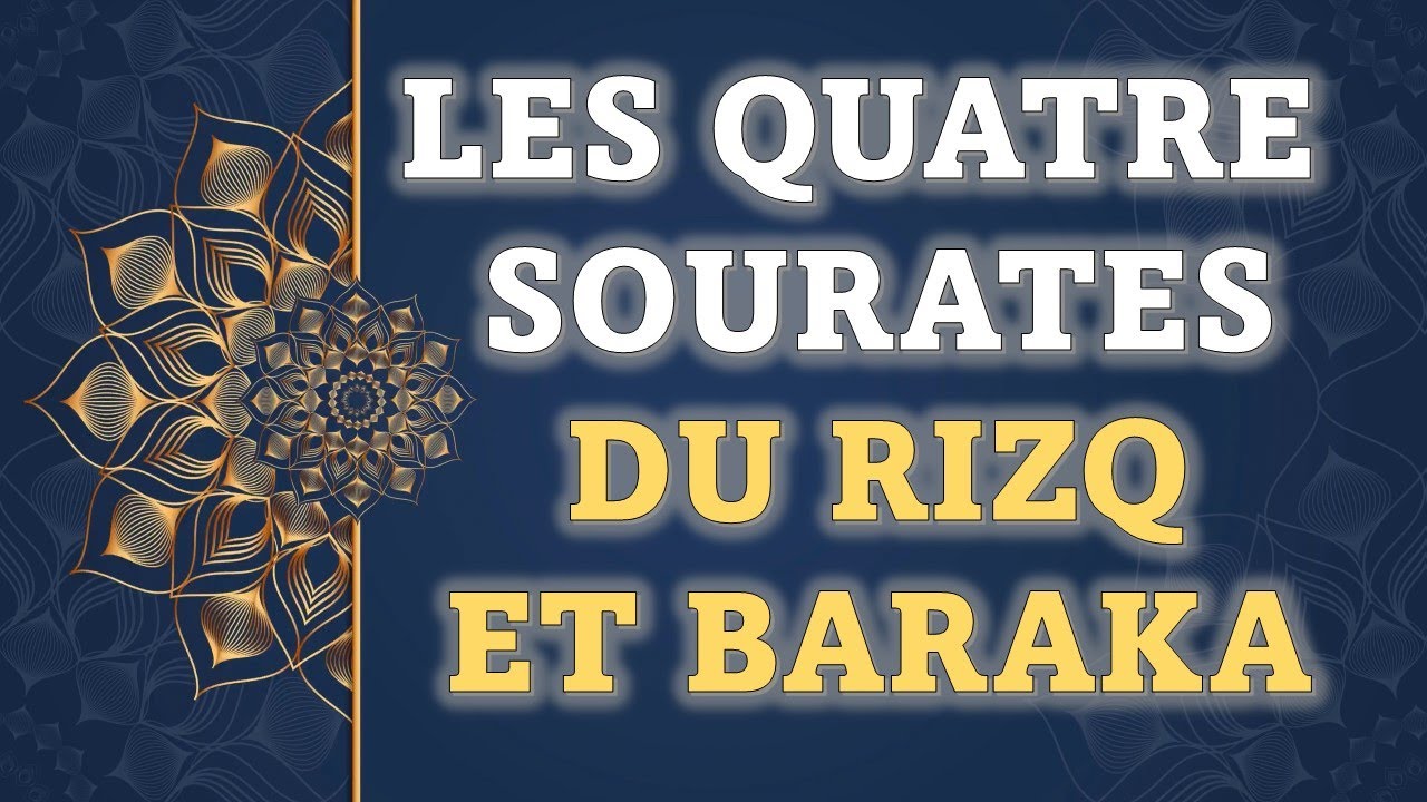 LES QUATRE SOURATES DU RIZQ ET BARAKA