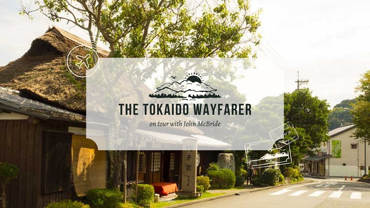 Talk Japan: The Tokaido Wayfarer with John McBride - Walk Japan