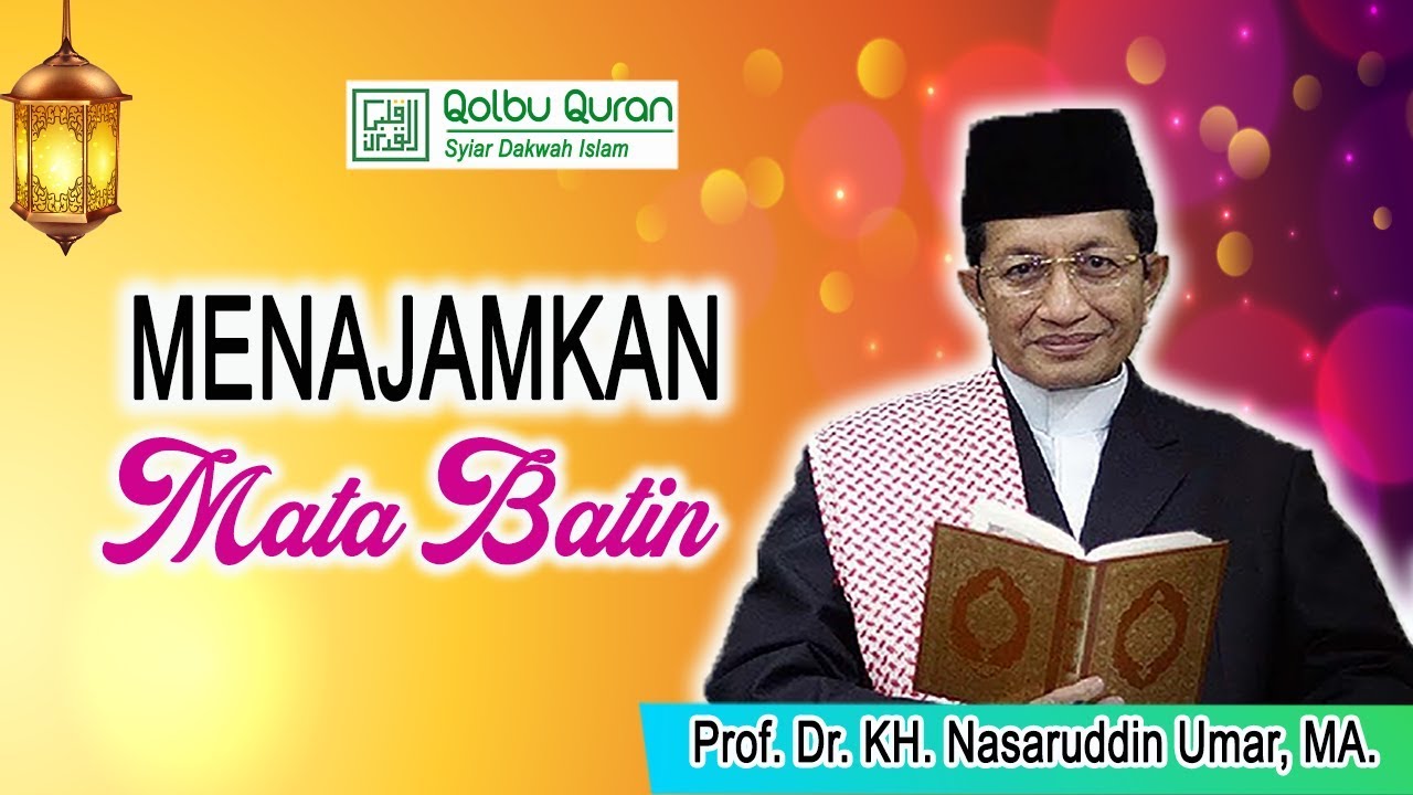 Menajamkan Mata Batin - Prof. Dr. KH. Nasaruddin Umar, MA.