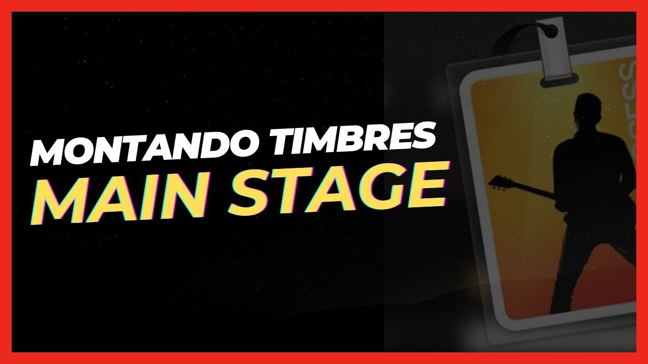 #1 de 3 - MONTANDO TIMBRES NO MAINSTAGE - CONHECENDO O SETUP ATUAL