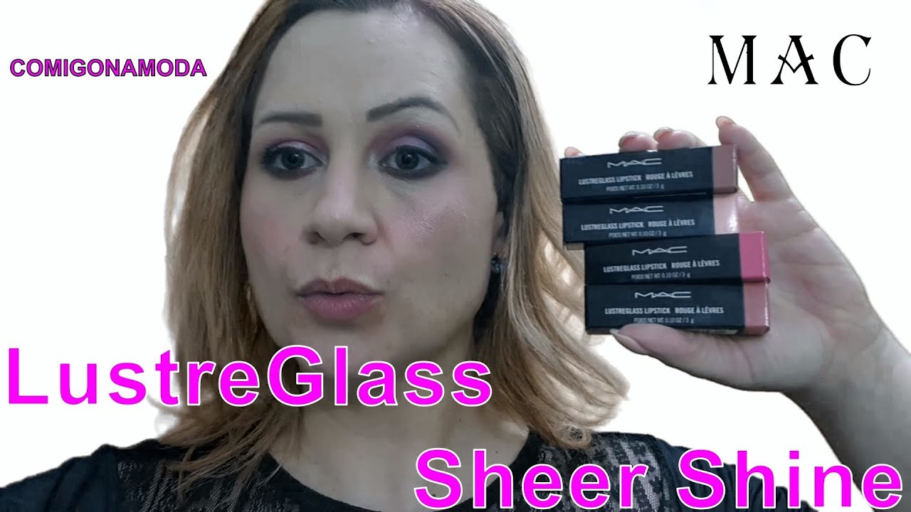 LANÇAMENTO: BATONS LUSTREGLASS SHEER-SHINE - MAC COSMETICS( MAC LUSTREGLASS LIPSTICK)