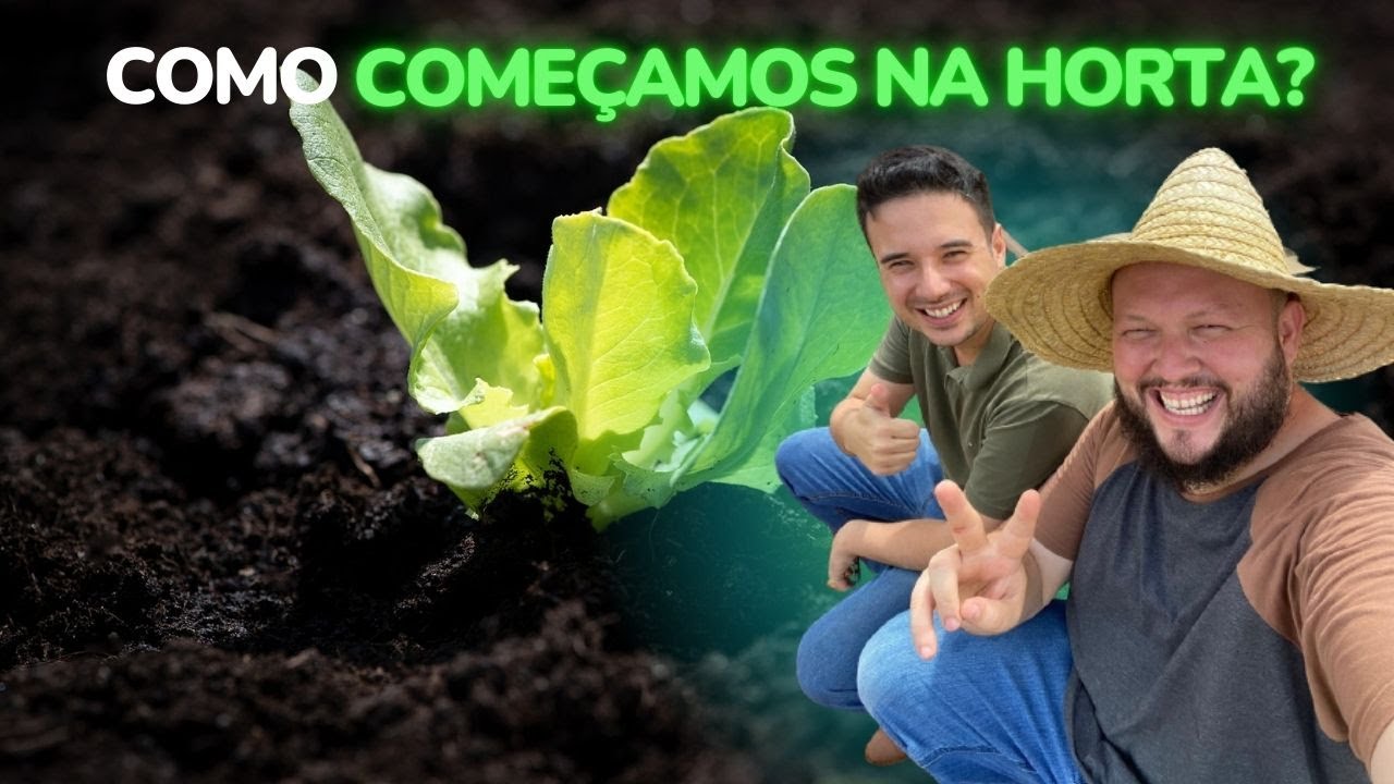 Como começamos na horta ?