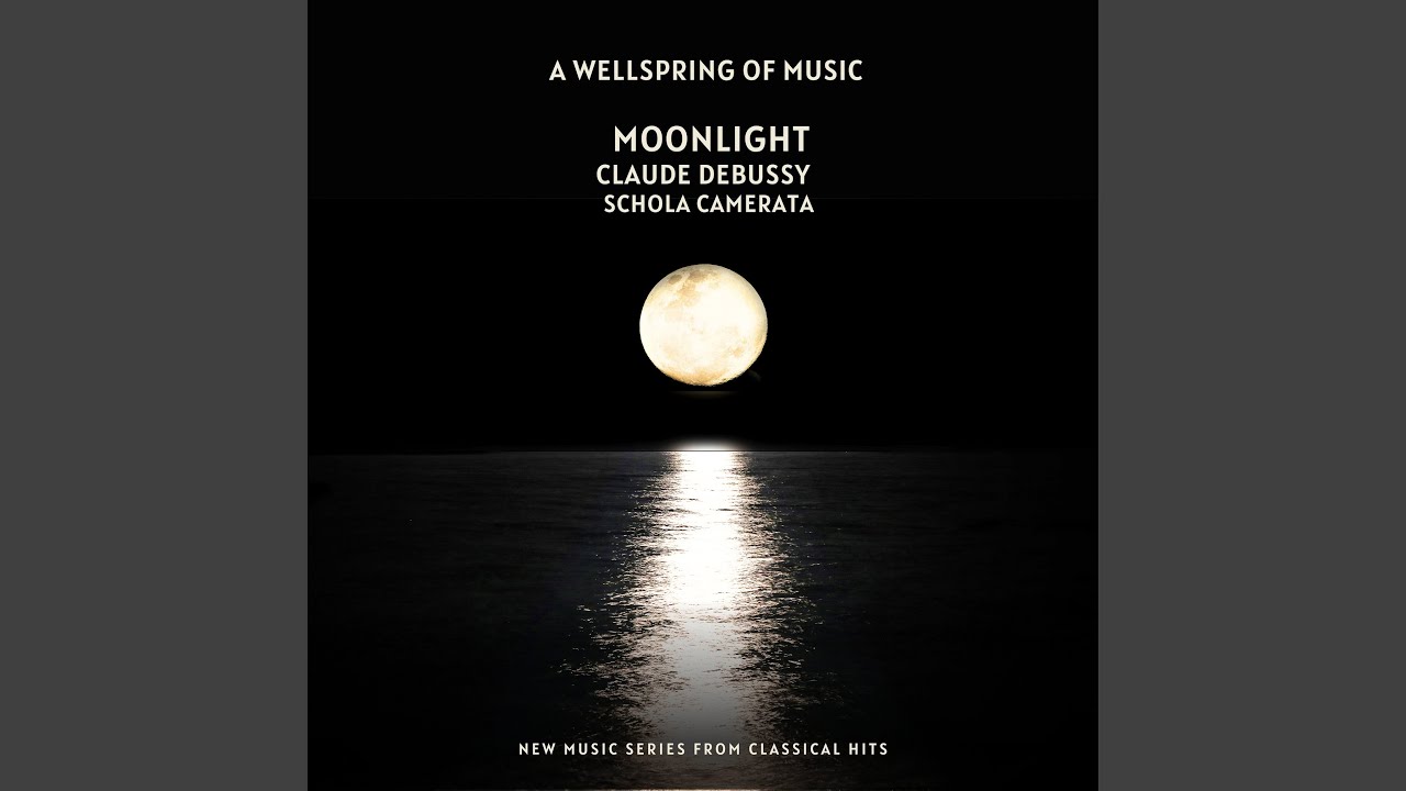 A Wellspring Of Music - Moonlight - Claude Debussy - Schola Camerata - New Music Series From...