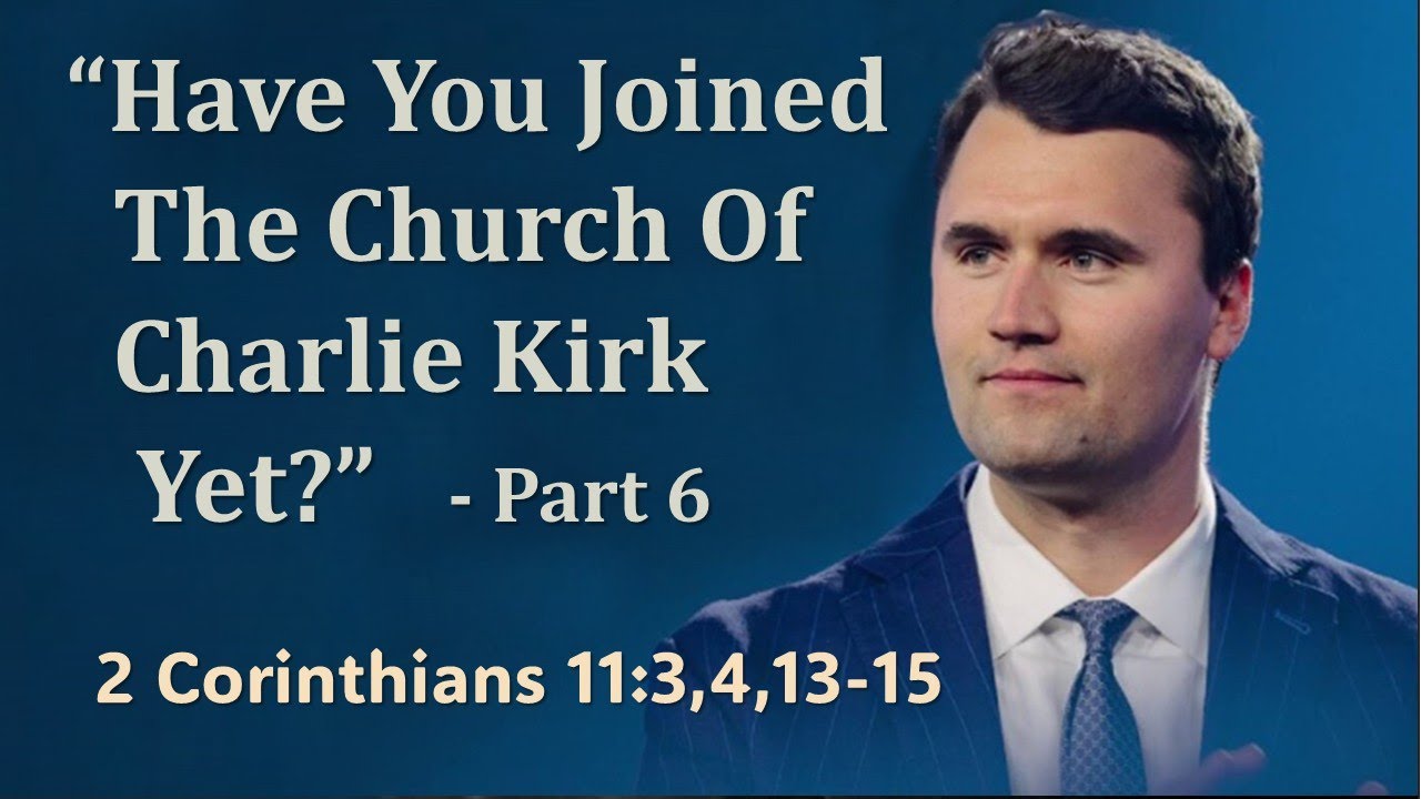Have You Joined The Church Of Charlie Kirk Yet  Part 6 Pastor Brian Dunlop Sunday Evening, Nov. 30th