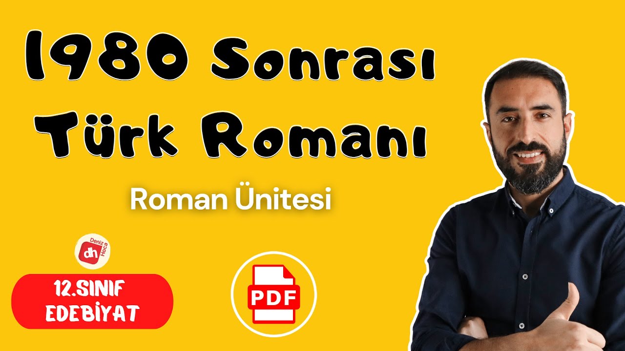 1980 Sonrası Türk Romanı 📌/ 12.Sınıf Edebiyat Roman Ünitesi / Deniz Hoca +PDF📘📕
