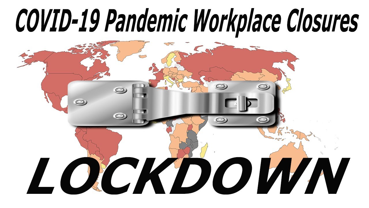 MUST SEE MAP Worldwide Workplace Closures Coronavirus Pandemic Covid-19 Lockdown