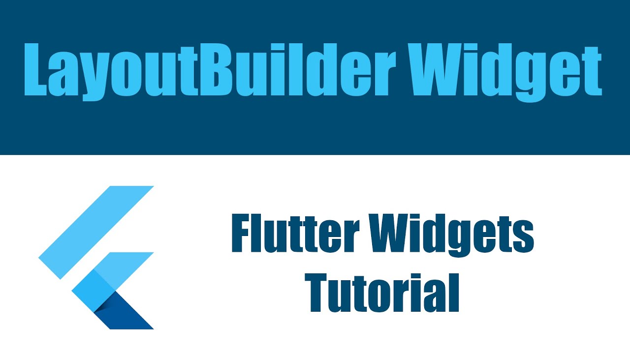 Flutter Widgets Tutorial - LayoutBuilder Widget شرح