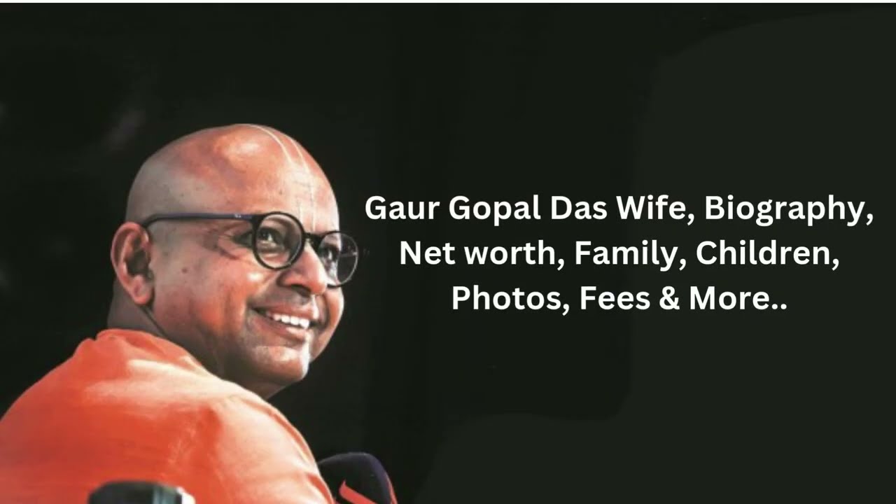 Gaur Gopal Das Biography, Net worth, Family, Children, Photos, Fees, Wife #gaurgopaldas