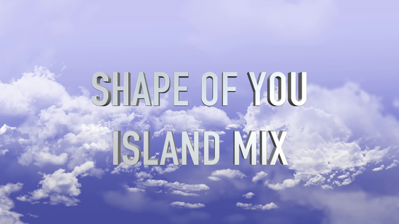 Tahitian Remix SHAPE OF YOU