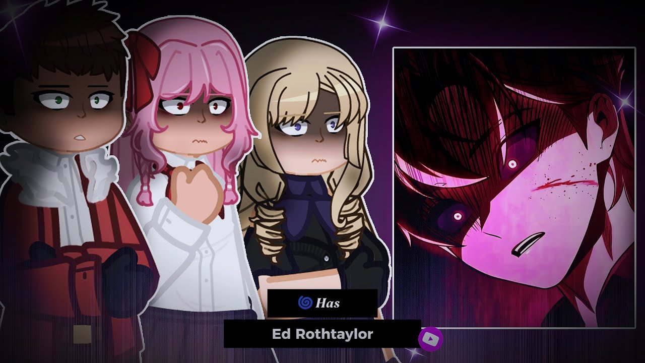 🔥The Extra’s Academy Survival Guide React To Ed Rothtaylor - Gacha - 💨
