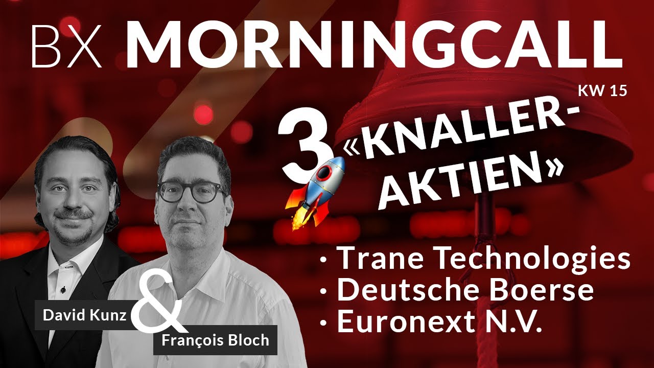 3 Knaller-Aktien 📈: Trane Technologies, Deutsche Boerse & Euronext mit Fran&ccedil;ois Bloch
