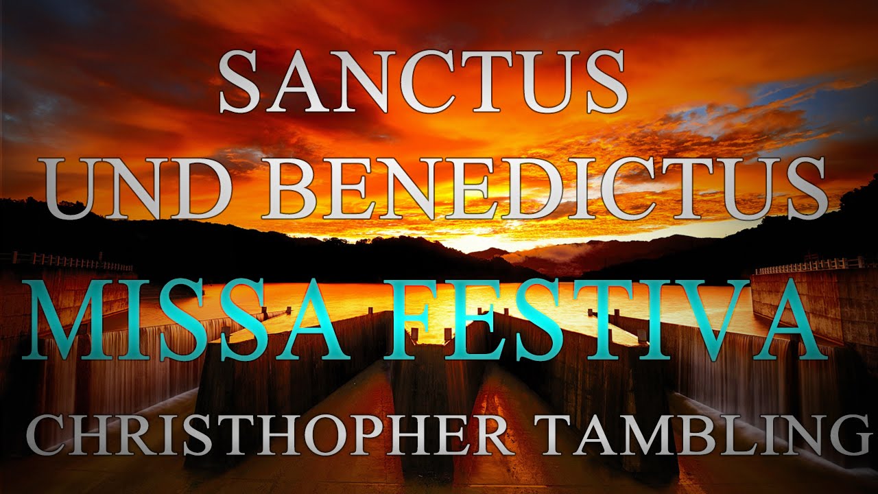 Sanctus und Benedictus - Missa Festiva Christhopher Tambling